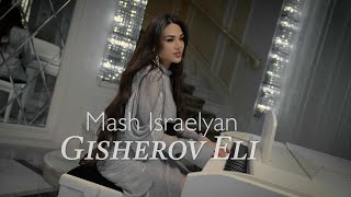 Mash Israelyan - Gisherov Eli