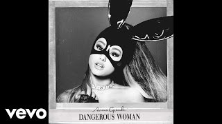 Ariana Grande - Dangerous Woman ( Audio)