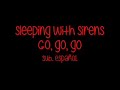 Sleeping With Sirens - Go Go Go (sub. español).