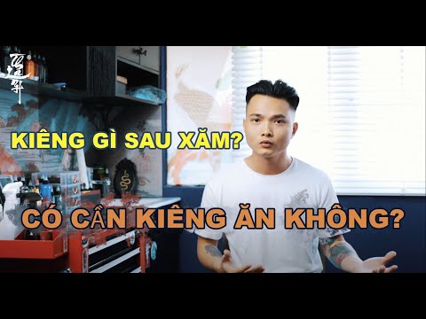SAU KHI XĂM NÊN KIÊNG GÌ ? | CÓ CẦN KIÊNG ĂN KHÔNG ?