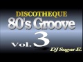 80's Groove -  Mix 3 (R&B/Club Hits/Disco)