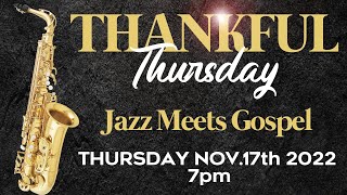 Thankful Thursday Jazz Concert | Nov.17, 2022 | 7pm
