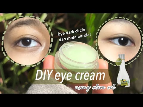 bye dark circle dan mata panda! - DIY eye cream using olive oil - YouTube