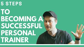 5 Steps to Become a Successful Personal Trainer