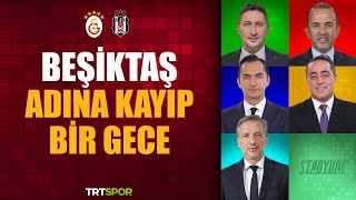 Beşiktaş Adına Kayıp Bir Gece L Galatasaray - Beşiktaş L Stadyum