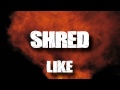 SHRED like HELL #7 - Open strings madness !