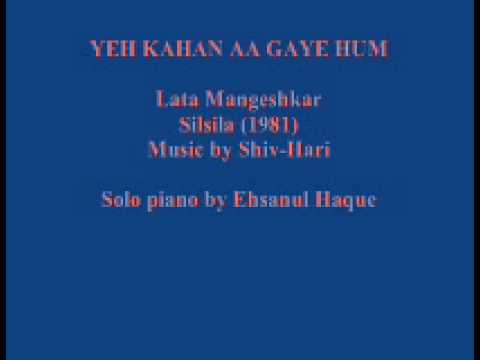 Yeh Kahan Aa Gaye Hum (Silsila 1981) on solo piano by Ehsanul...