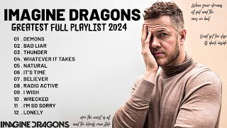 Imagine Dragons Playlist  - Best Songs 2024 - Greatest Hits Songs of All Time - 