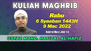 09.03.2022 Kuliah Maghrib Ustaz Mohd. Hafizal B. Abu Hasan Al-Hafiz