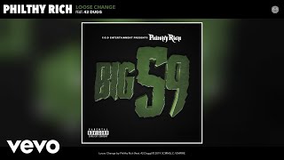 Philthy Rich - Loose Change Ft. 42 Dugg (Audio)