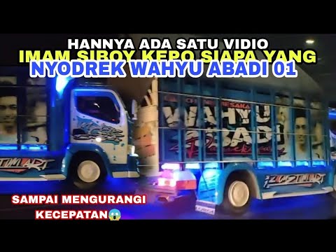 MENDADAK WAHYU ABADI 01 MENGURANGI KECEPATAN NYA RIPUS IMAM SIBOY😍ADA APA‼️