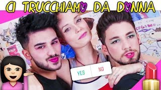 CI TRUCCHIAMO DA DONNA ?| Matt & Bise ft. LaSabri