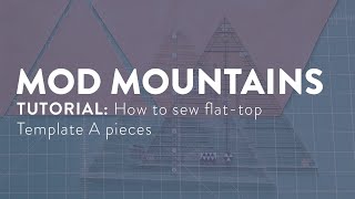 Mod Mountains Quilt Pattern: How to sew flat-top Template A pieces