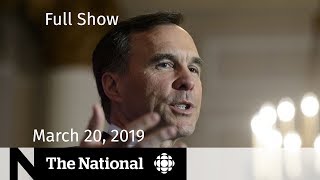The National for March 20, 2019