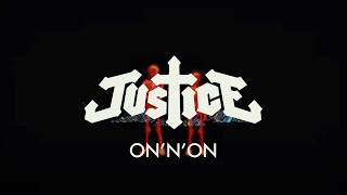 Клип Justice - On'N'On