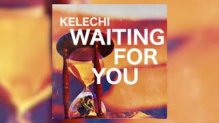 Watch Kelechi Waiting For You video