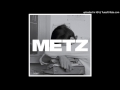 METZ - Knife In The Water