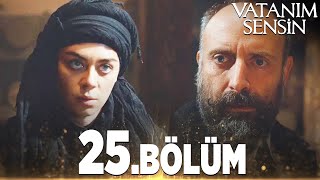 Vatanım Sensin 25. Bölüm - Full Bölüm