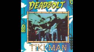 Watch Deadbolt Tiki Man video