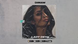 Dimaw - Lady Deya (Official Audio)