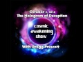 Cosmic Awakening Show - The Hologram of Deception with In5D's Gregg Prescott