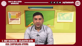 ASAL ÇARPANLARA AYIRMA - 6.SINIF MATEMATİK - EĞİTİM TOKAT TV