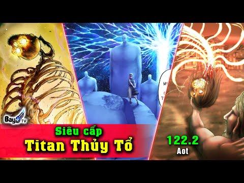 Chương 122.2 Siêu Cấp Titan Thủy Tổ @Bay TV