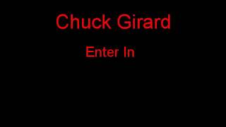 Watch Chuck Girard Enter In video