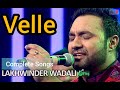 VELLE | Lakhwinder Wadali | (Full Song) | Latest Punjabi Songs 2019
