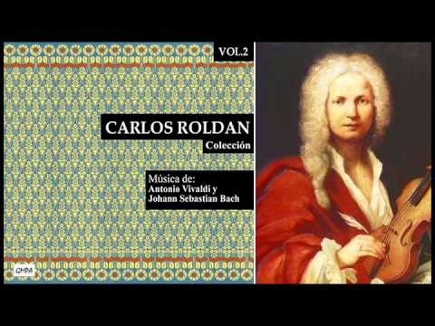 ANTONIO VIVALDI - Concerto Nº1 RV 549 op.3 / Carlos Roldan (guitarra)