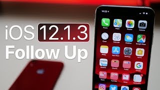 iOS 12.1.3 - Follow Up and more