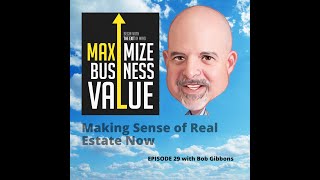 MP Podcast Episode 29: Making Sense of Real Estate Now with Bob Gibbons