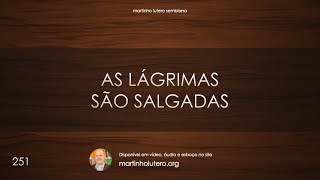 Martinho Lutero Semblano - As lágrimas são salgadas