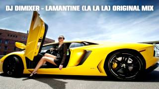 Dj Dimixer - Lamantine (La La La) Original Mix [Hd 2014]