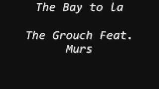 Watch Grouch The Bay To La video