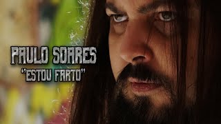 Paulo Soares - Estou Farto