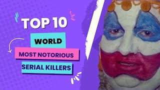 Top 10 World's Most Notorious Serial Killers 2023-Spicy Boulevard