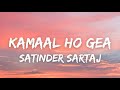 Kamaal Ho Gea (Lyrics) - Satinder Sartaj | Manan Bhardwaj | Bhinder B | Latest Punjabi Songs