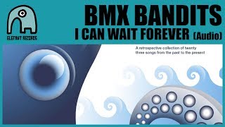 Watch Bmx Bandits I Can Wait Forever video