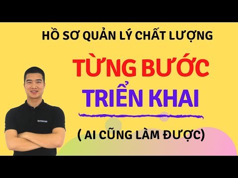 Hồ sơ quản lý chất lượng: Các bước triển khai ( chắc chắn làm được)