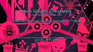 More Shapes, Extra Beats (Just Bullets And Hell Vip) | (Js&B Dlc Tracks Mashup)