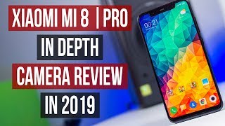 Xiaomi Mi 8 Pro Camera Review After 8 Months Sony Imx 363 In 2019