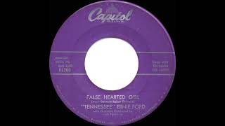 Watch Tennessee Ernie Ford False Hearted Girl video