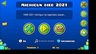 Geometry Dash R.i.p Michigun Legendary Player 1996-2021