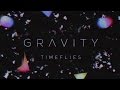 Timeflies - Gravity (Official Audio)