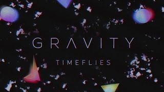 Watch Timeflies Gravity video