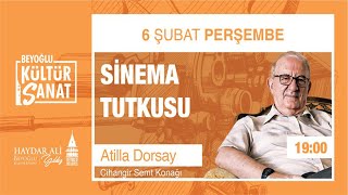 Atilla Dorsay - Sinema Tutkusu 1 / BEYOĞLU KÜLTÜR SANAT