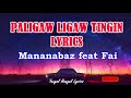 PALIGAW LIGAW TINGIN LYRICS - MANANABAZ feat FAI || OPM RAP TAGALOG ||