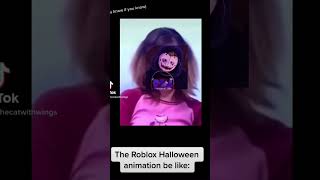 The Roblox Halloween Animation Be Like