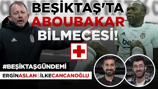 Aboubakar İddiaları Gerçek Mi? Sergen Yalçın Ne Planlıyor? Beşiktaş Gündemi